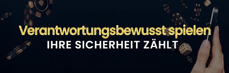 Verantwortungsbewusst spielen – Ihre Sicherheit zählt